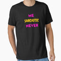 Me sarcastic never by Helloboutique