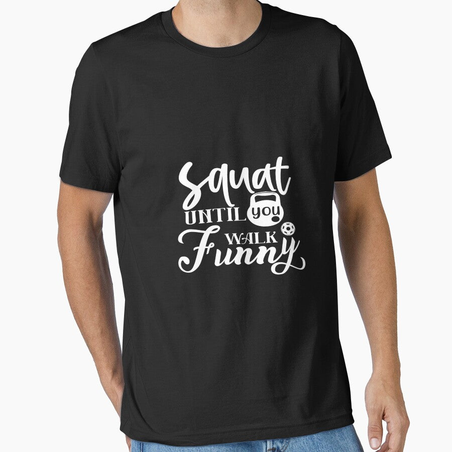 Squat until you walk funny by phassystore