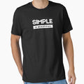 Minimalist Gifts - Simple is beatufull t-shirt by Gomawidesigns