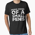 Proud Owner Of A Small Penis Funny Gag Gift by BiagioDeFranco