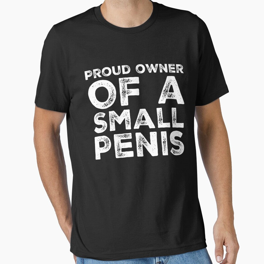 Proud Owner Of A Small Penis Funny Gag Gift by BiagioDeFranco
