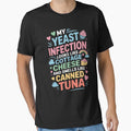 My Yeast Infection Tuna Cheese Inappropriate Adults by Charidana