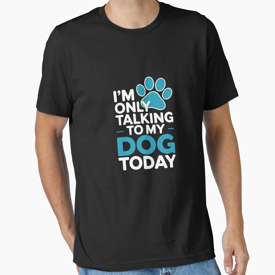 I'm Only Talking To My Dog Today - Dog Lover Puppy by MathisBellanger