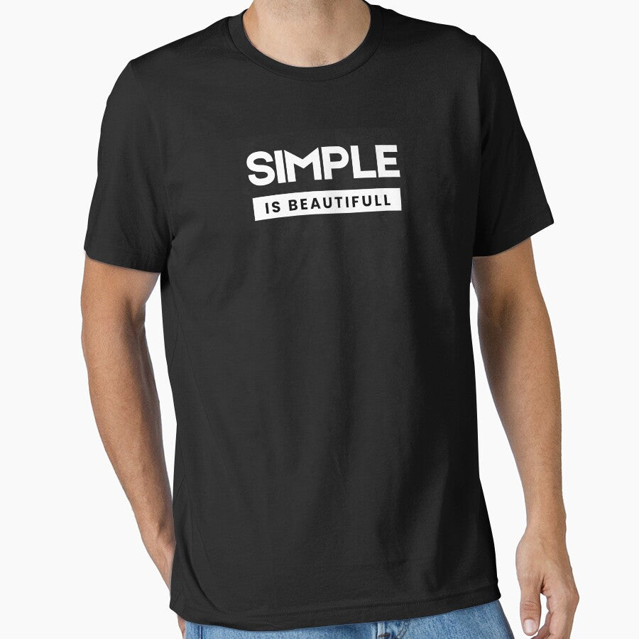 Minimalist Gifts - Simple is beatufull t-shirt by Gomawidesigns
