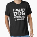 I Like my dog and maybe 3 people, black style Dog lovers gift by 10XDesign