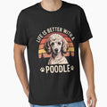 Life Is Better With A Poodle Dog Lover Men Women Kids by OlafLica