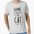 Home Is Where My Cat Is T-shirt, Cat Lover Gift, Cat Lady Shirt, Cat Mom Gift, Cat Mom Shirt, Funny Cat Shirt by Cool-nd-Stylish