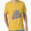 All Right Neon Typography Tee Shirt by ArtComixHaven