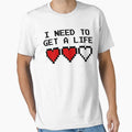 GAMING - I NEED TO GET A LIFE by ShirtWreck