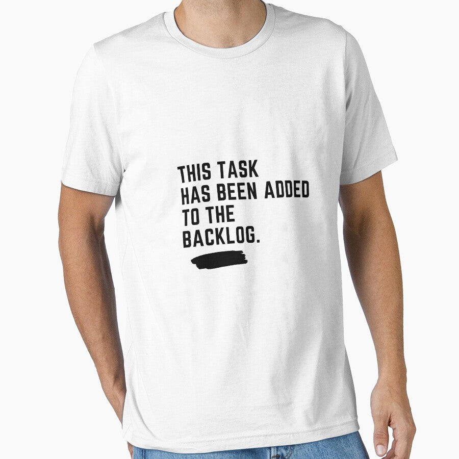 This task has been added to the backlog. A fun design for those who get asked when will this task be done. by corporateclimb