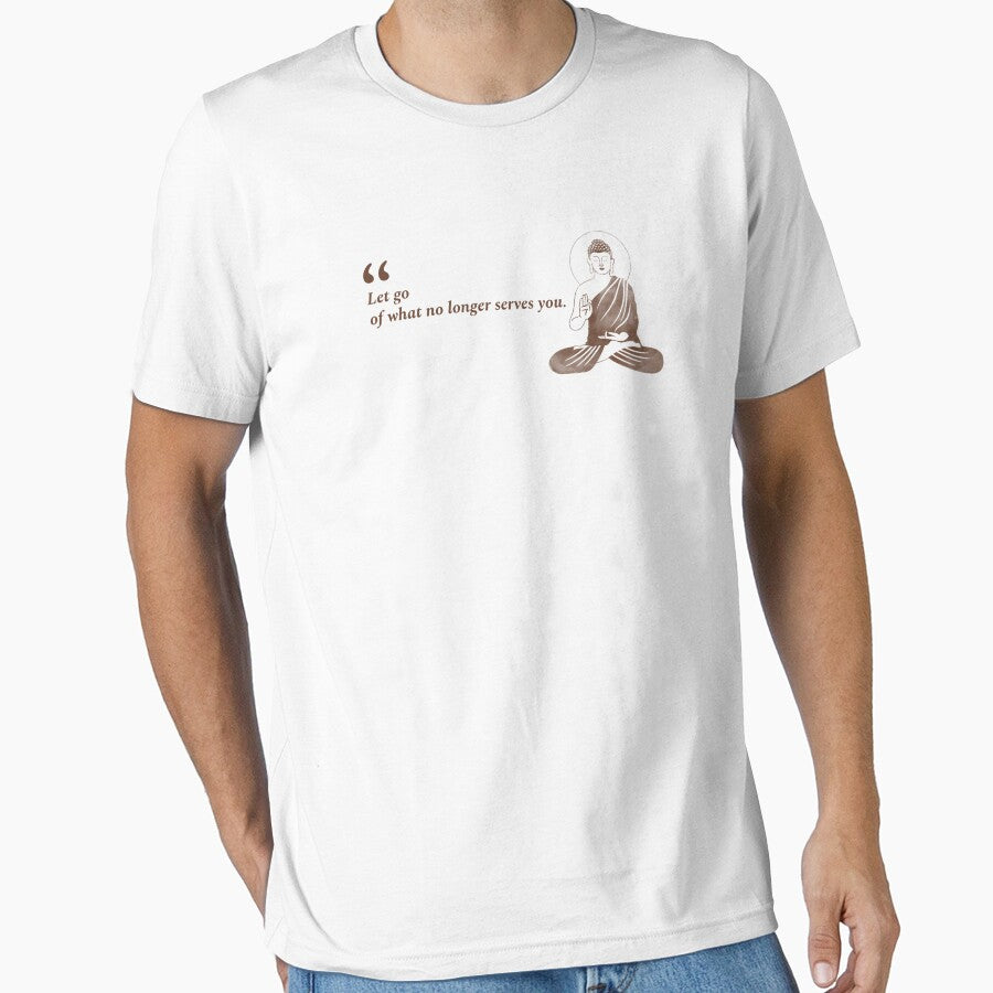 Let go of what no longer serves you - Buddha Saying by LyricsWear