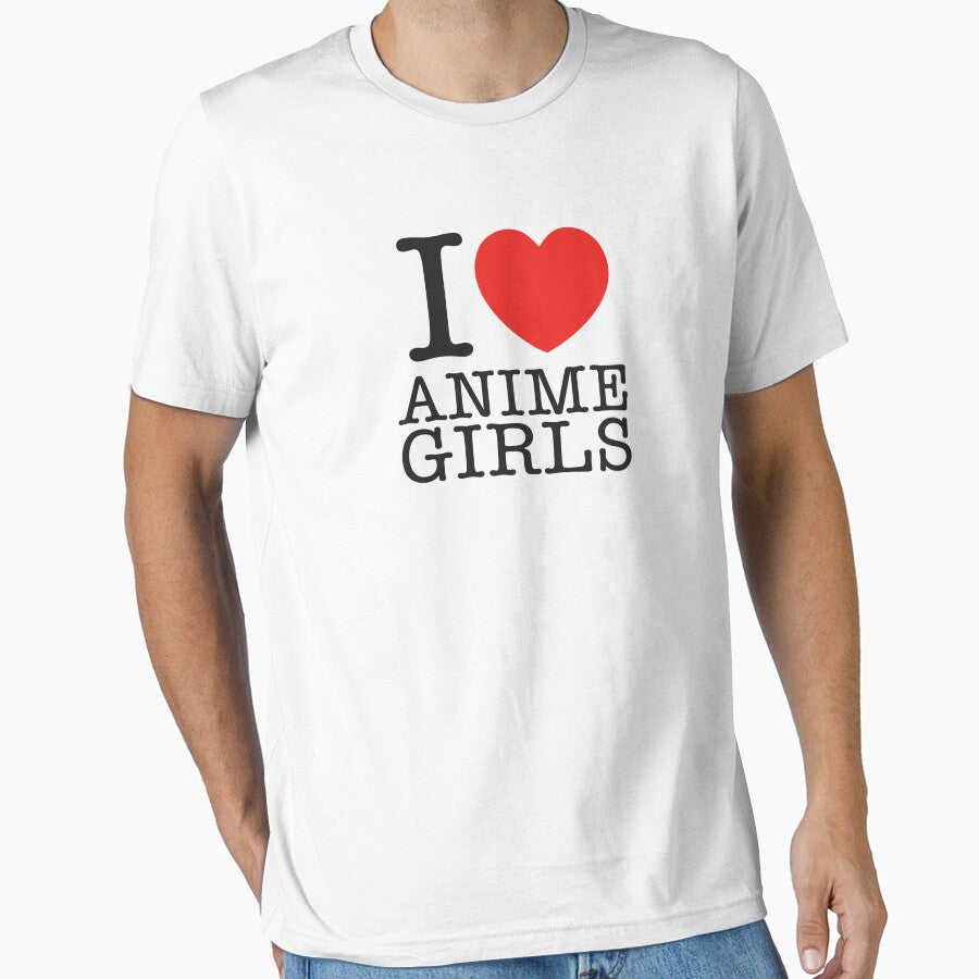 I LOVE ANIME GIRLS by shitpostee