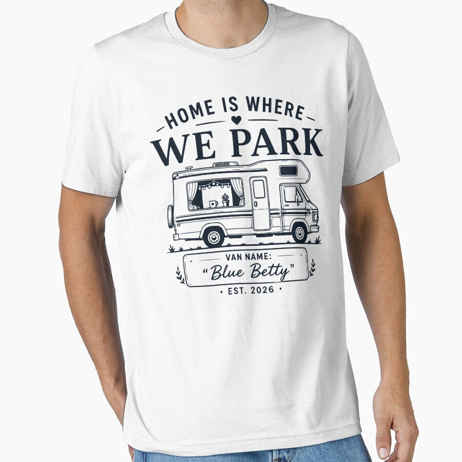 Home Is Where We Park Camper Van Camping Design by TeeVerse27