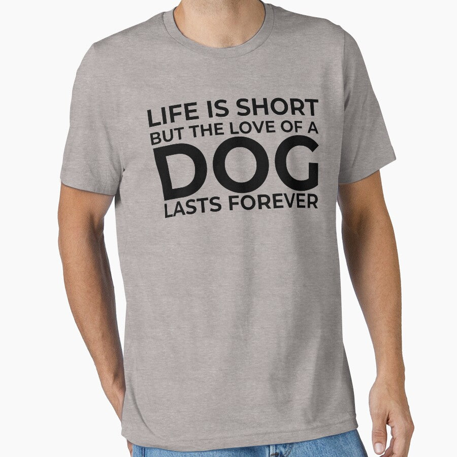 Life is Short but the Love of a Dog Lasts Forever Funny Quote for Dog Lover. by artist-44
