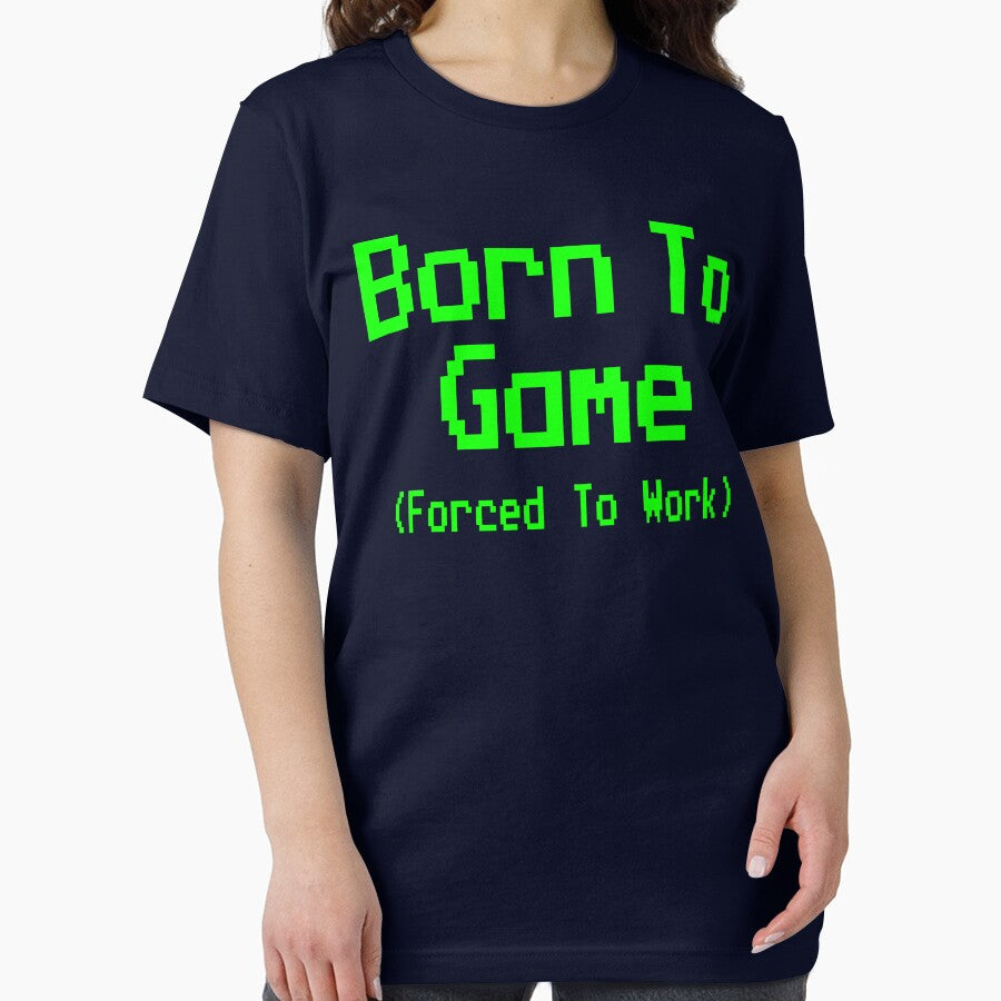 GAMING - BORN TO GAME FORCED TO WORK by ShirtWreck