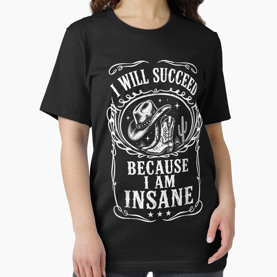 I Will Succeed Because I Am Insane Funny Cowgirl Western Motivation by THREE LITTLE BEANS