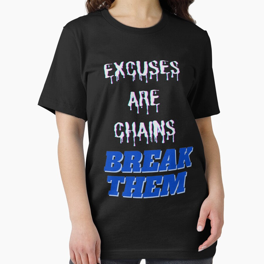 Excuses Are Chains Break Them by Leon-Alexander