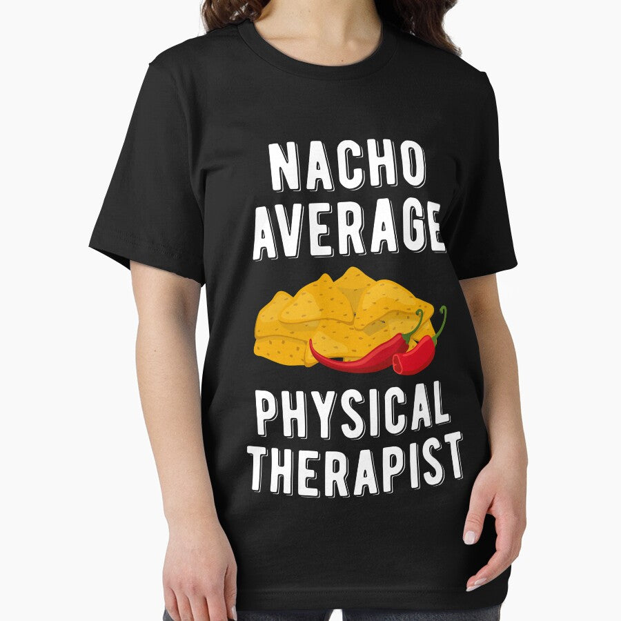 Nacho Average Physical Therapist Funny Mexican Food Cinco De Mayo by WYGSTORE