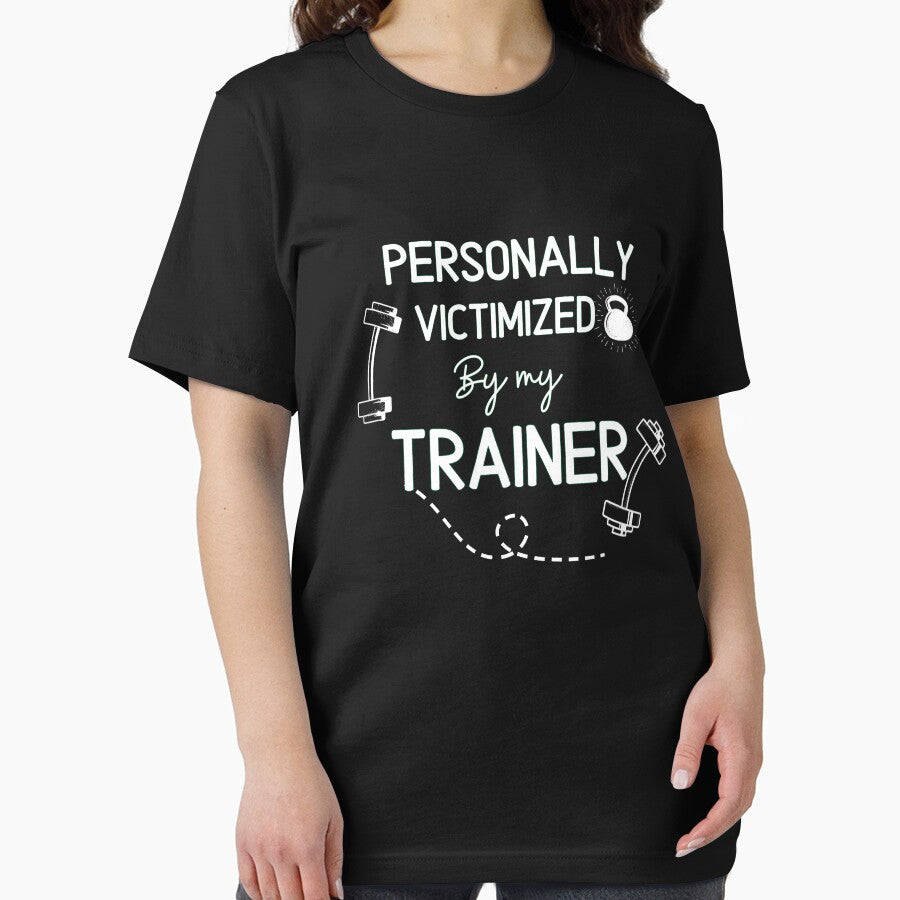 PERSONALLY VICTIMIZED BY MY TRAINER -Funny Gym Quote by unique things