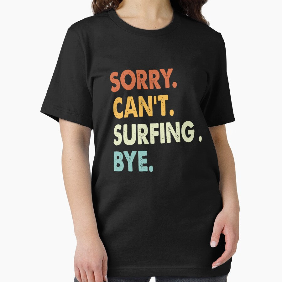 Sorry can't Surfing  bye shirt, Surfing  lovers tee,Funny Cool Surfing  Dad Mom Girls Birthday Christmas Gift by xlnv