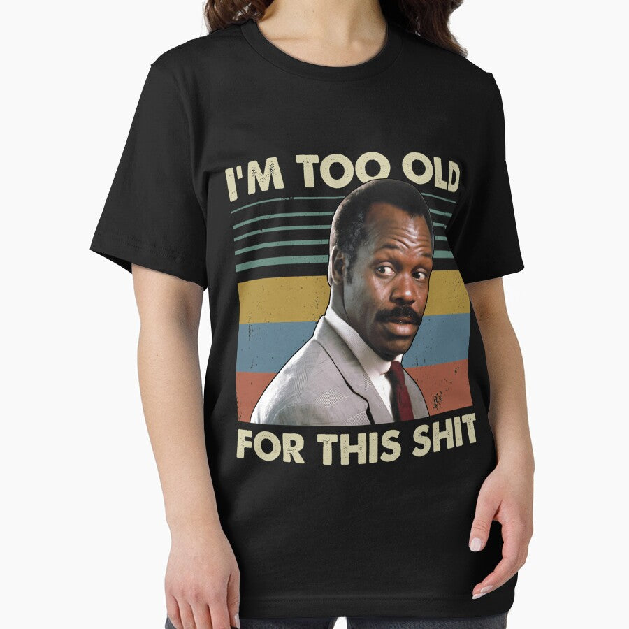 I'M Too Old For This Shit Vintage Danny Glover Lethal Weapon by asgraphix