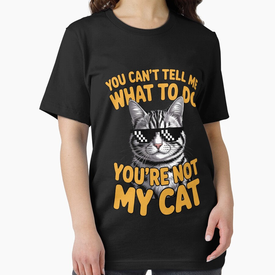 You Can't Tell Me What To Do - Cat Lover Kitten Kitty by BotboutiquePre