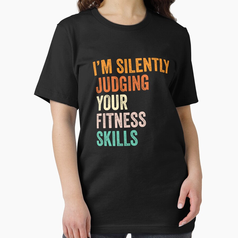 I'm Silently Judging Your Fitness Skills T Shirt, Funny Cool Fitness Lovers Mens Womens Girls Birthday Christmas Gift Idea by xlnv