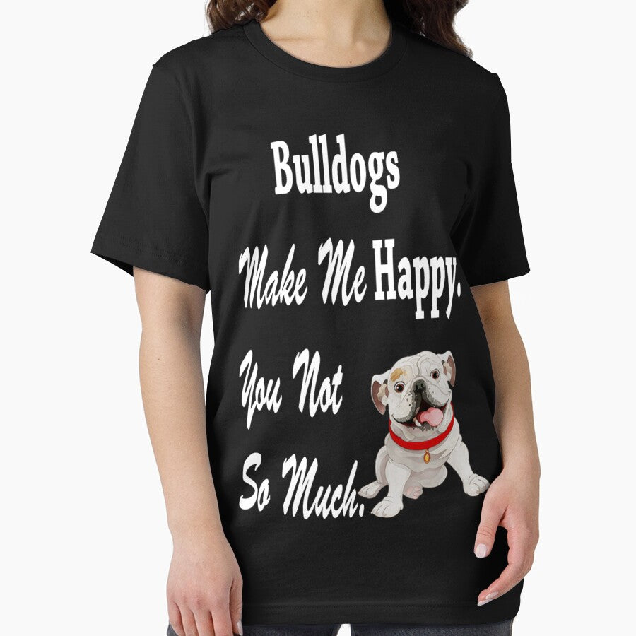 Bulldogs Make Me Happy Dog Lover Tshirt by q4success