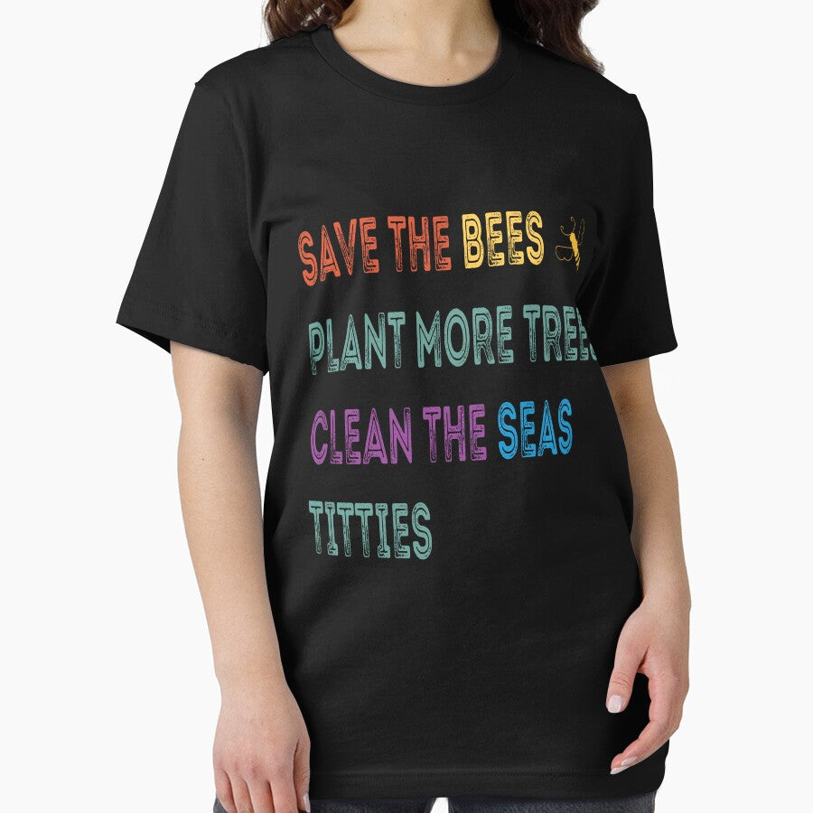 Save The Bees Plant More Trees Clean The Seas Titties by zenzeroart ⭐⭐⭐⭐⭐