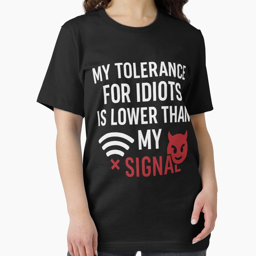 My Tolerance is Lower Than Wi-Fi – Funny Sarcastic Quote by I AM BRO