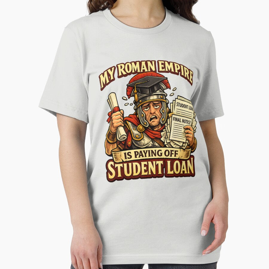 My Roman Empire Is Paying Off Student Loans – Funny 2026 Graduation by Fanverse Merchandise