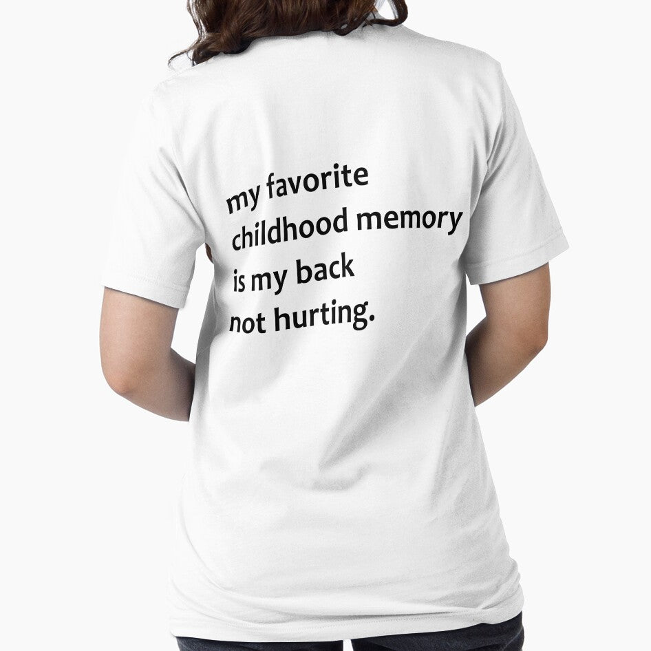 Funny My Favorite Childhood Memory is My Back Not Hurting by MoStorish