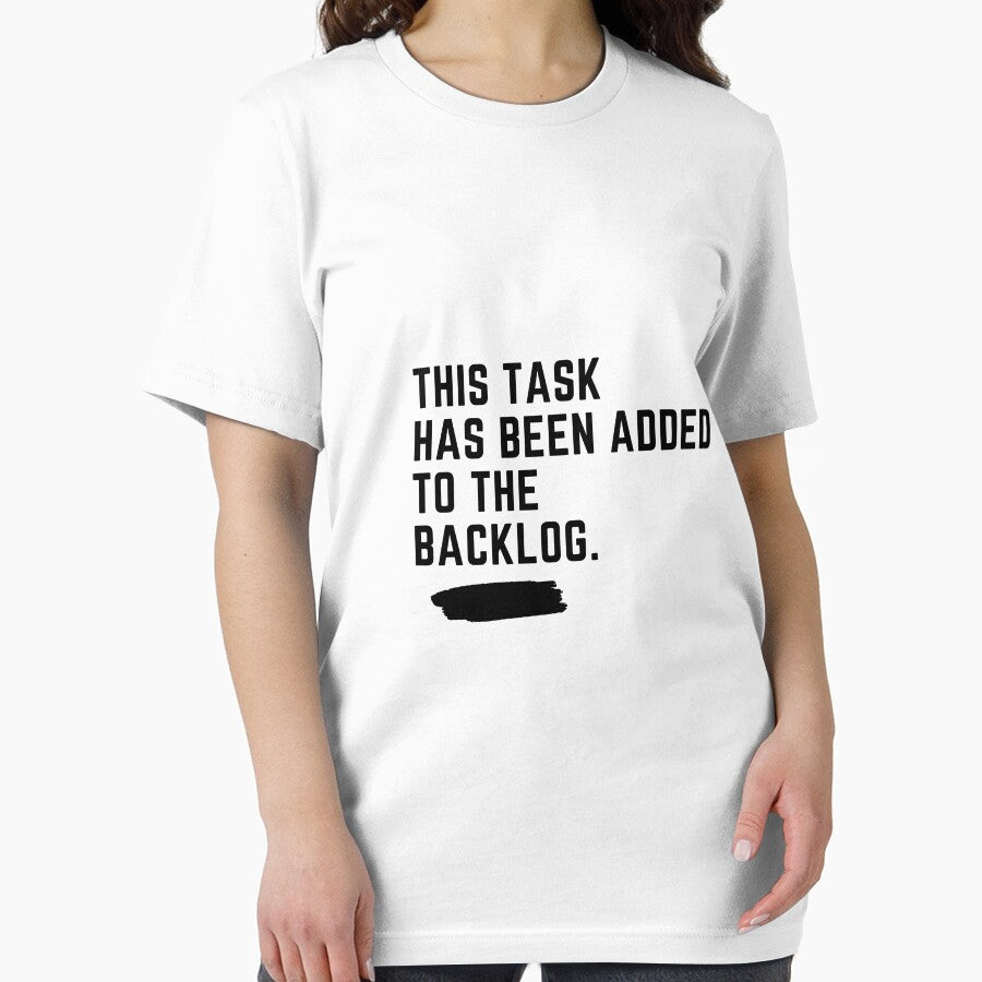 This task has been added to the backlog. A fun design for those who get asked when will this task be done. by corporateclimb