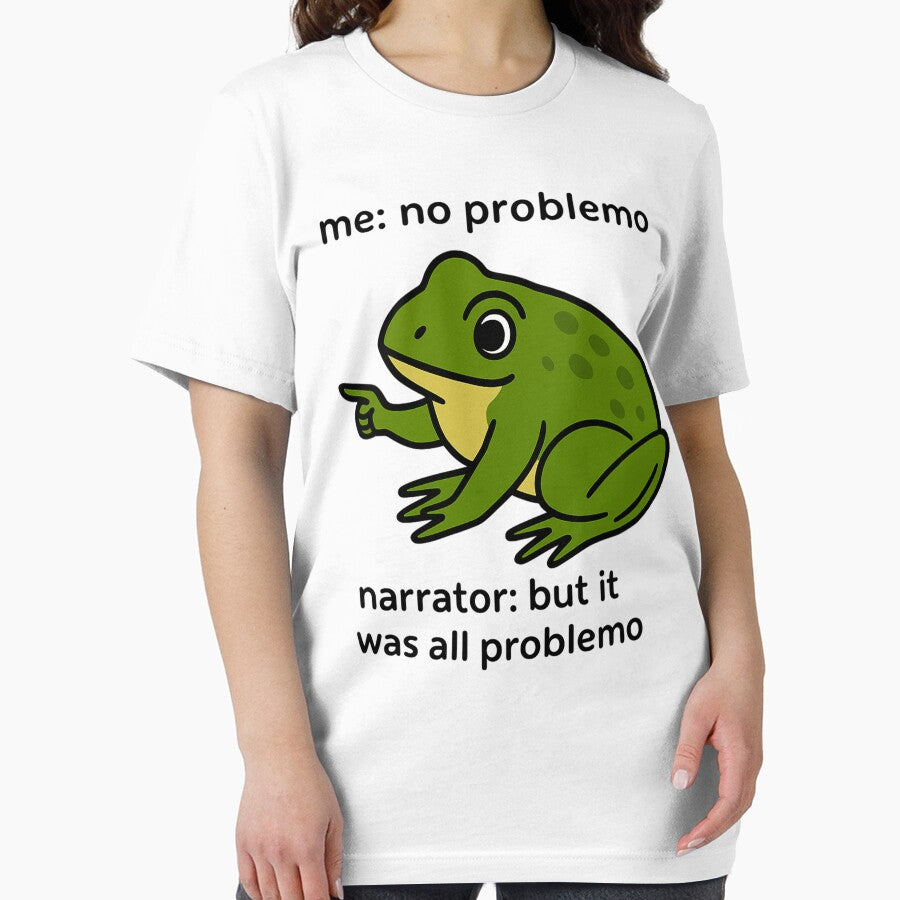 Funny Frog Me No Problemo Narrator But It was All Problemo by FreshVibe Prints
