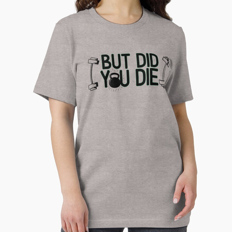 But did you die   - Funny Gym Quote by unique things