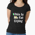 This Is My Fat Crying/ Women / Exercise Shirt / Fitness Tank by rezze