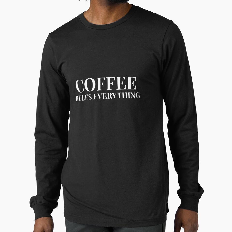 Coffee Rules Everything Design For Dark Clothing by Coffee Vibes