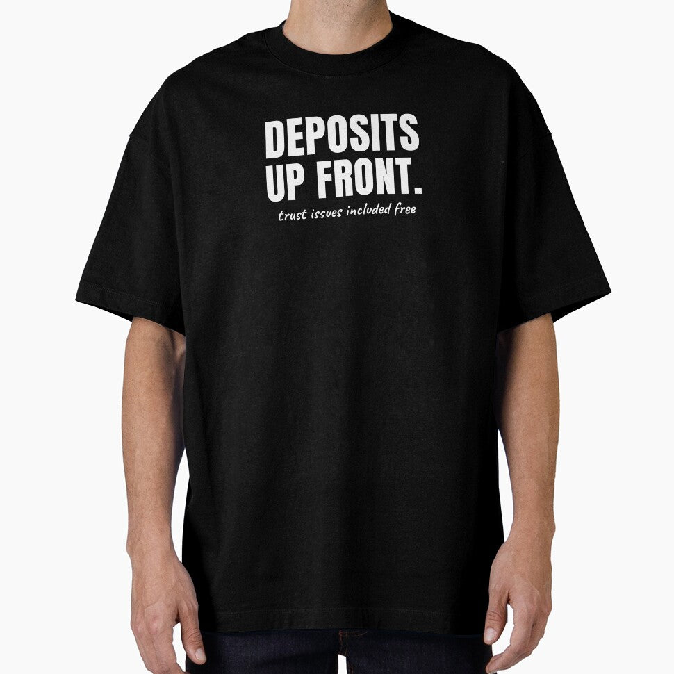 Deposits Up Front. Trust Issues Included Free by Preent And I