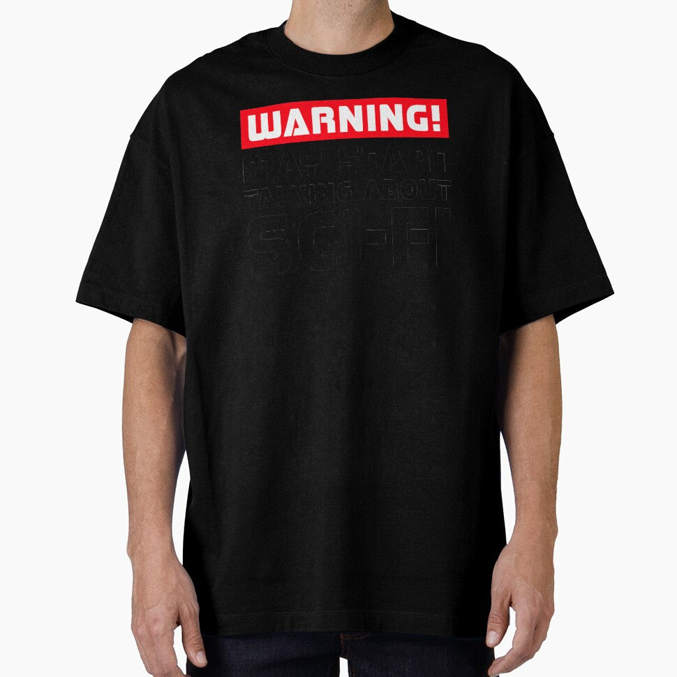 Warning May Start Talking About Sci-Fi by Cat Lady Designs