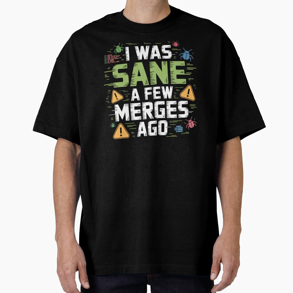 I was Sane A Few Merges Ago - Funny Design for Coder by RDRdesign