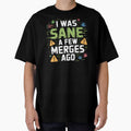 I was Sane A Few Merges Ago - Funny Design for Coder by RDRdesign