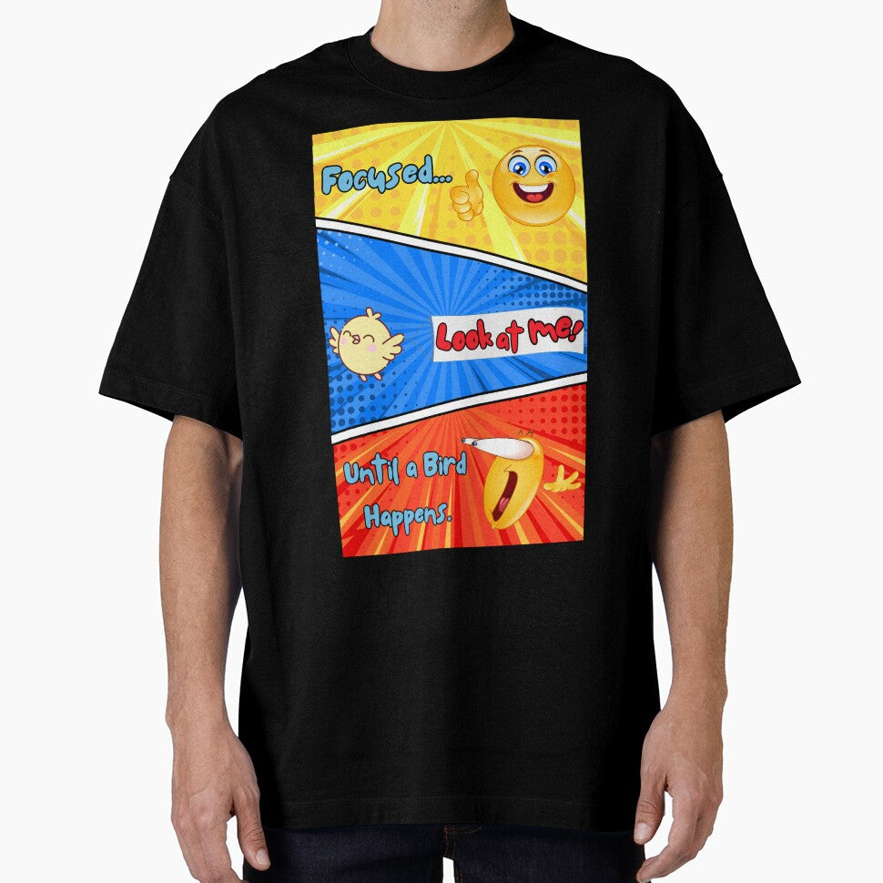 Focused… Until a Bird Happens – Funny Distracted Bird Lover T-Shirt by F.O.M.O. Artifacts From a Broken Alternative Reality