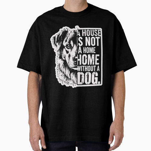A House is not A Home without A Dog by EchoPrint Co.