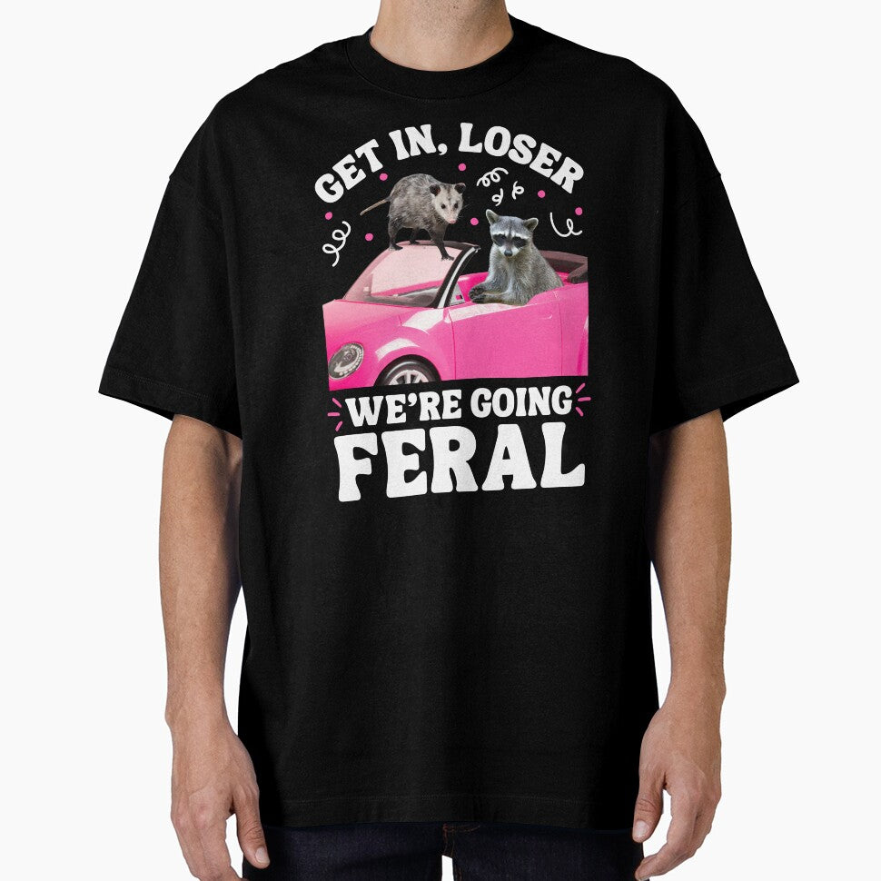 Get In Loser We’re Going Feral Opossum Raccoon by Unhinged Hellions