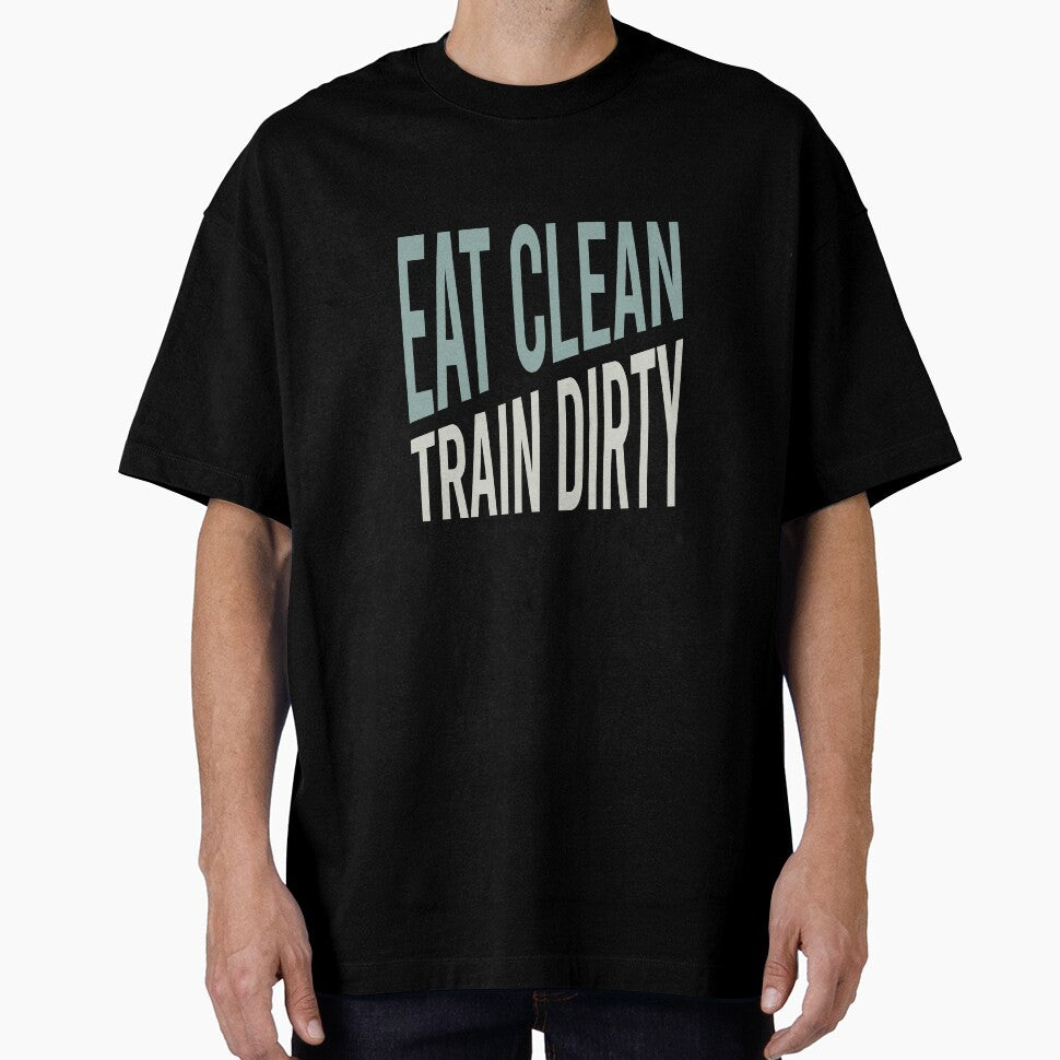 Fitness Saying Eat Clean Train Dirty by whyitsme