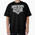 Dog Hair Is My Glitter – Funny Dog Mom Shirt, Cute Dog Lover Gift by AstravibeX
