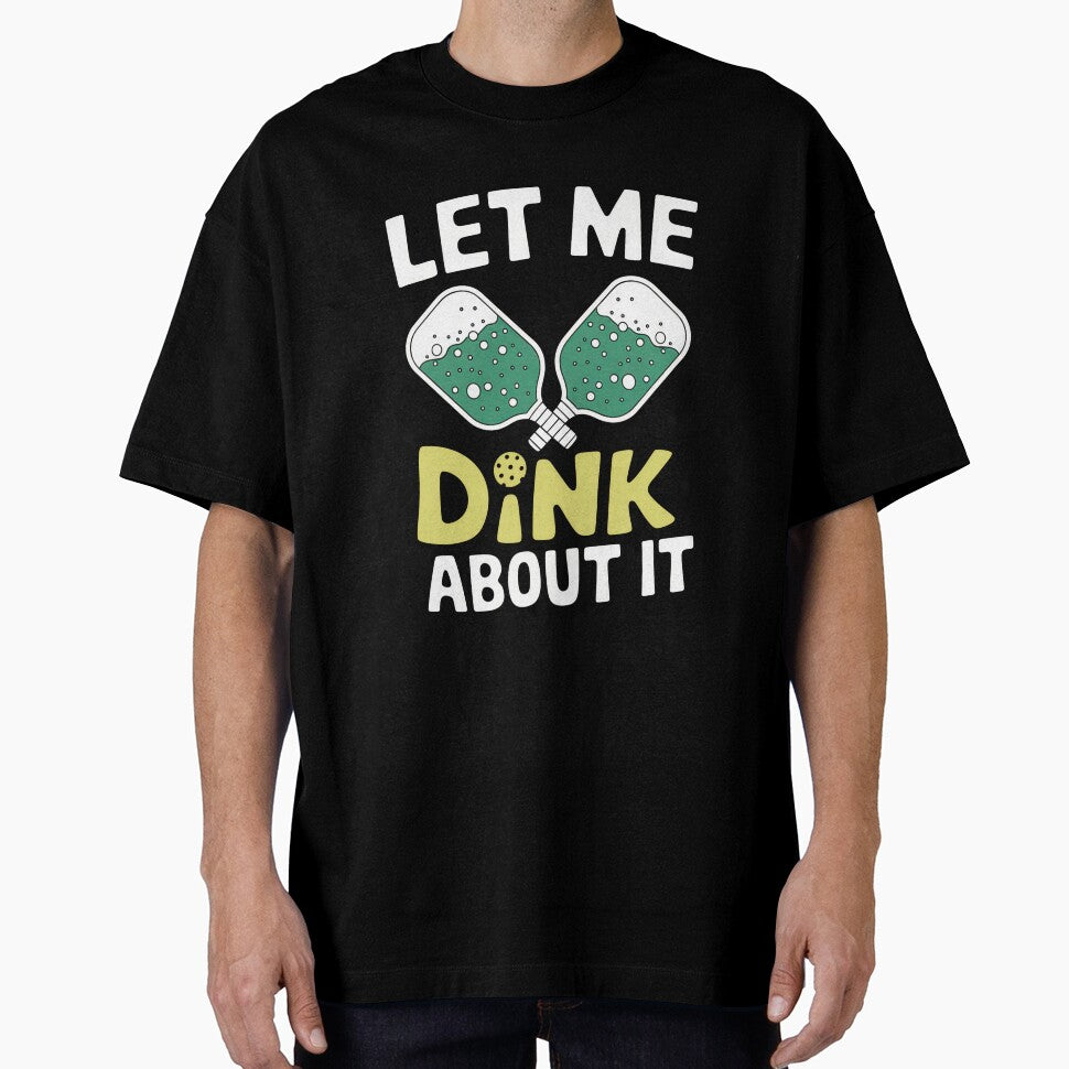 Let Me Dink About It Funny Pickleball Paddle by Hananiah Merch