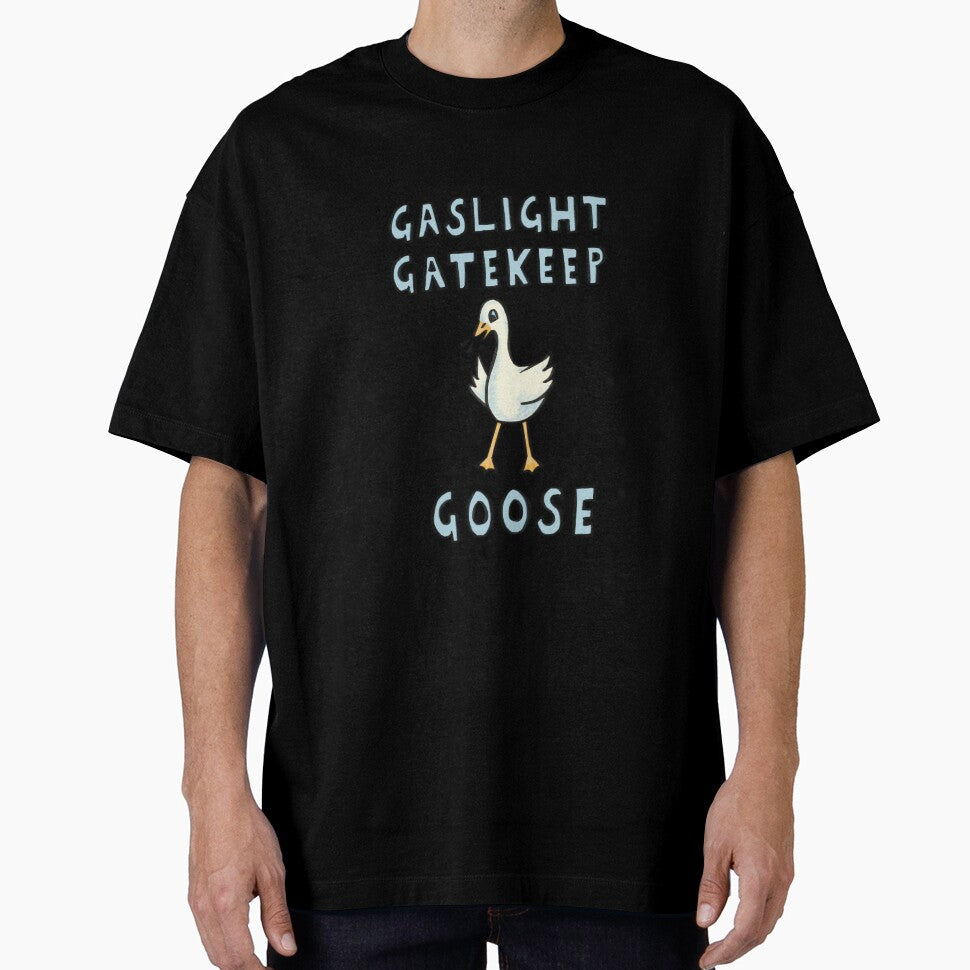 Gaslight Gatekeep Goose by Danielle Seay