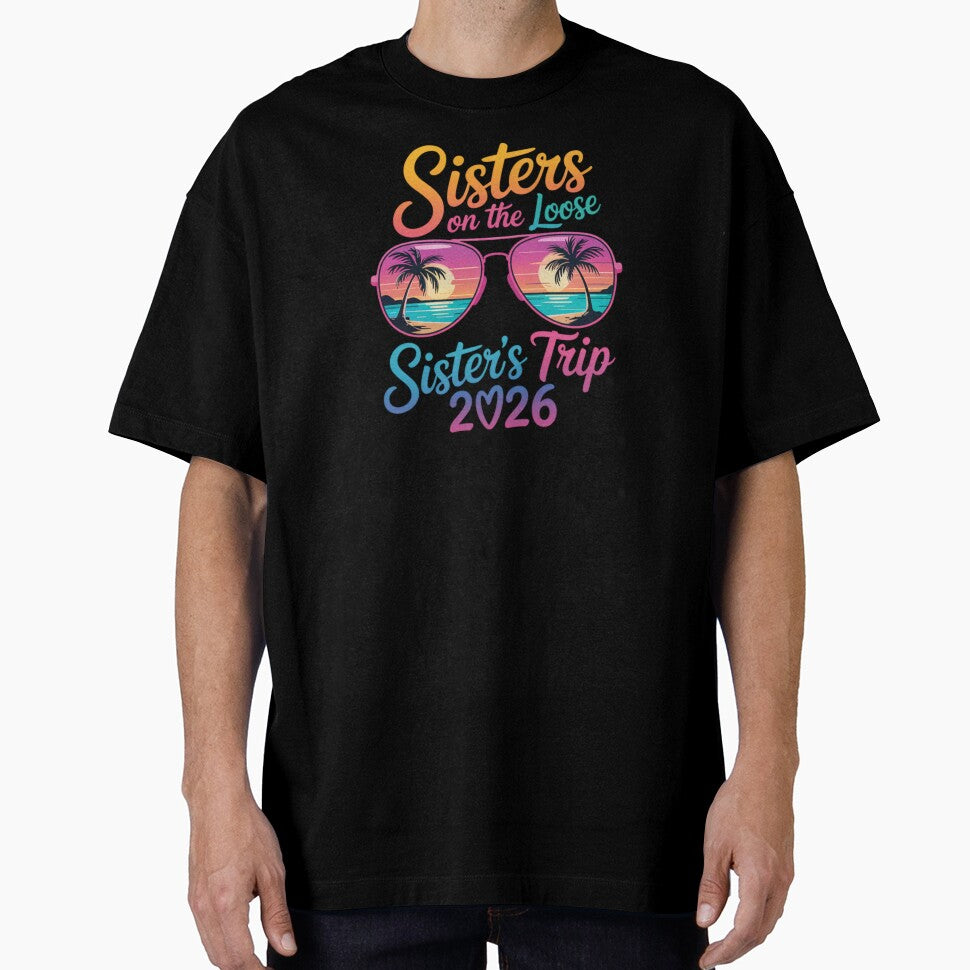Sisters On The Loose Sisters Trip 2026 Beach Vacation Family Travel by CORJIDOG-ART