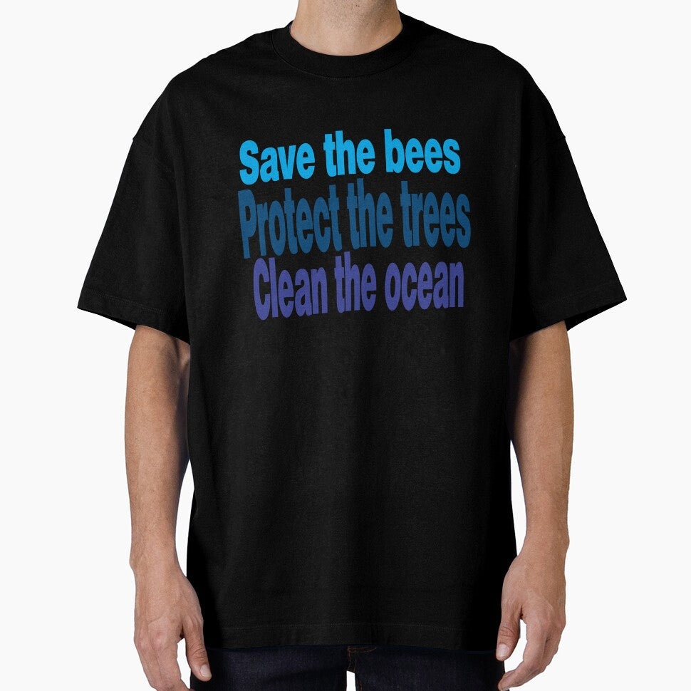 save the bees protect the trees clean the ocean by stylechoc